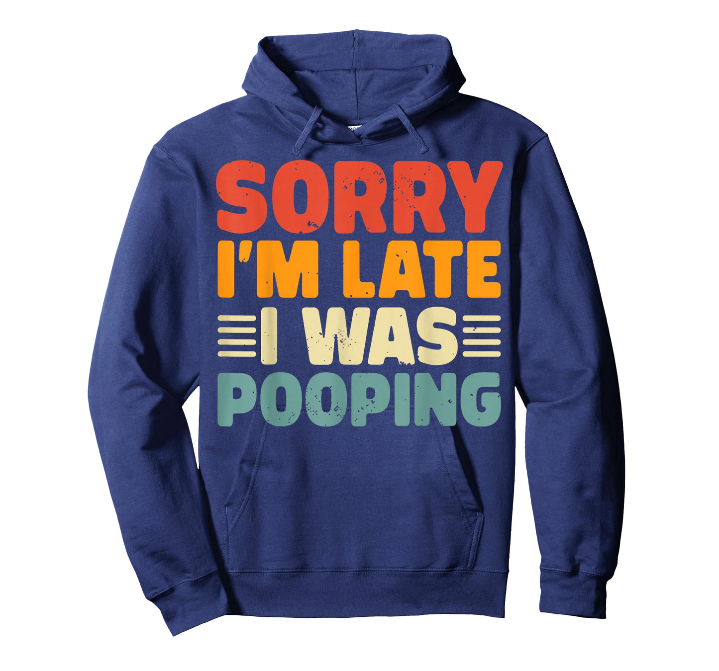 Vintage Sorry I'm Late I was Pooping Funny Joke T-Shirt