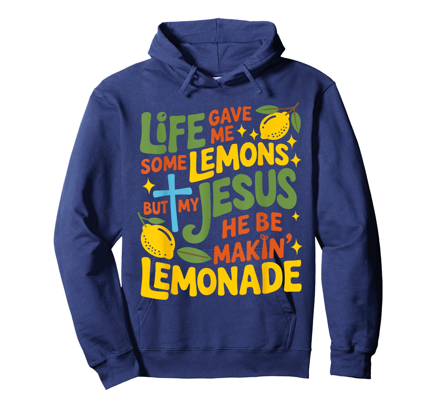 Life Gave Me Some Lemons But My Jesus He Be Makin Lemonade T-Shirt