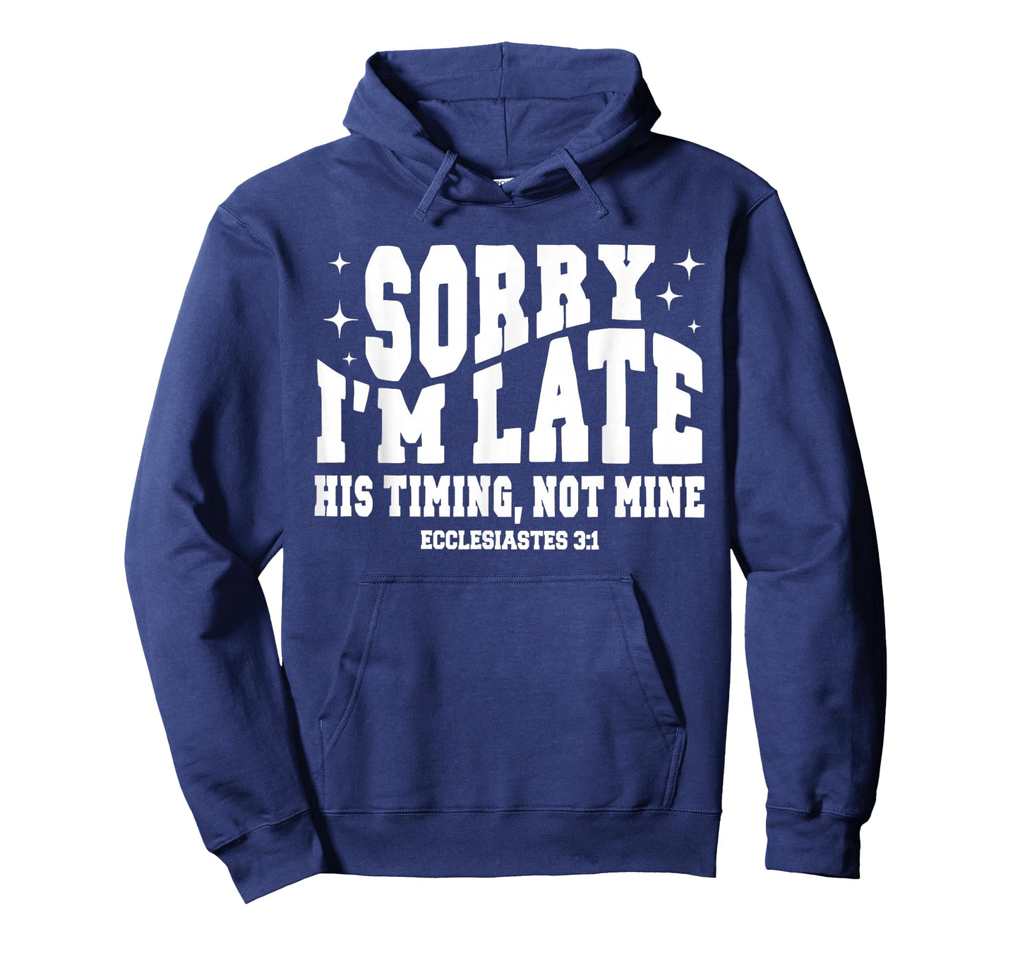 Sorry I’m Late His Timing Not Mine Christian Jesus T-Shirt