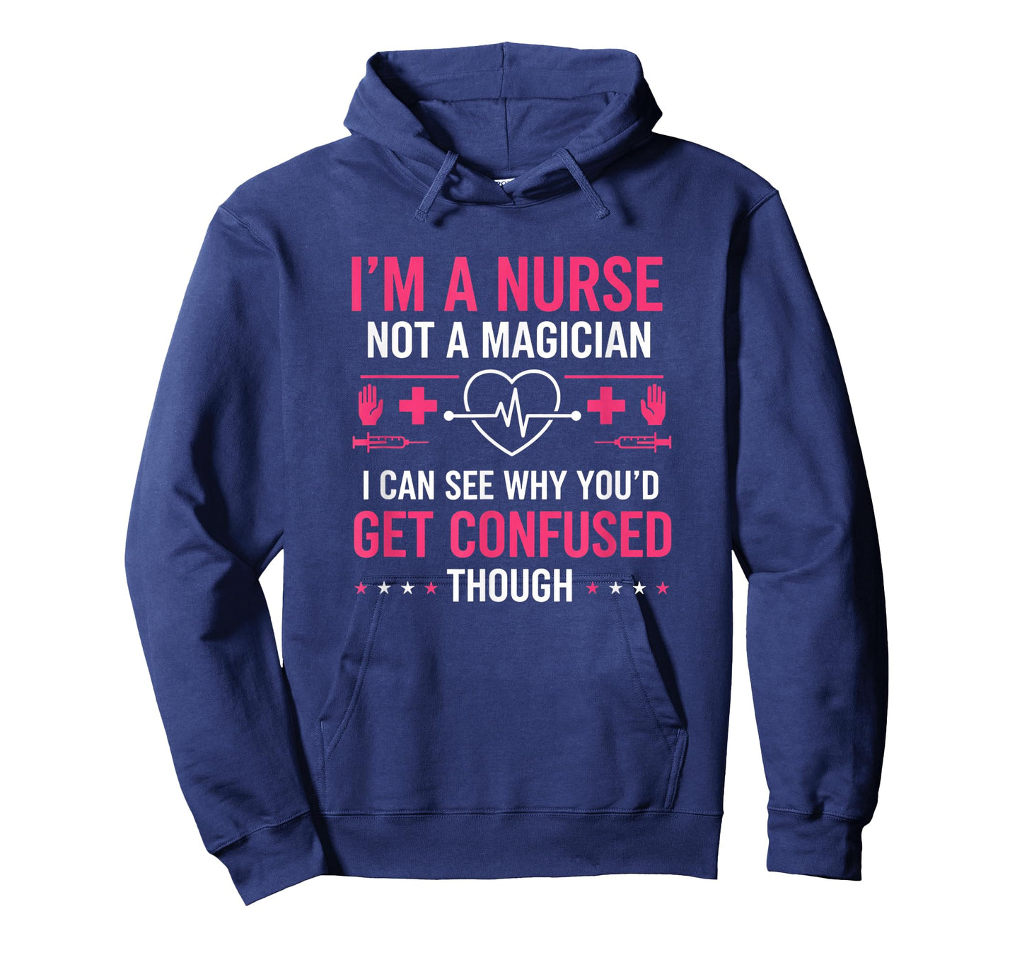 Nurse - I'm A Nurse Not A Magician Funny Sarcastic Nurse Say T-Shirt