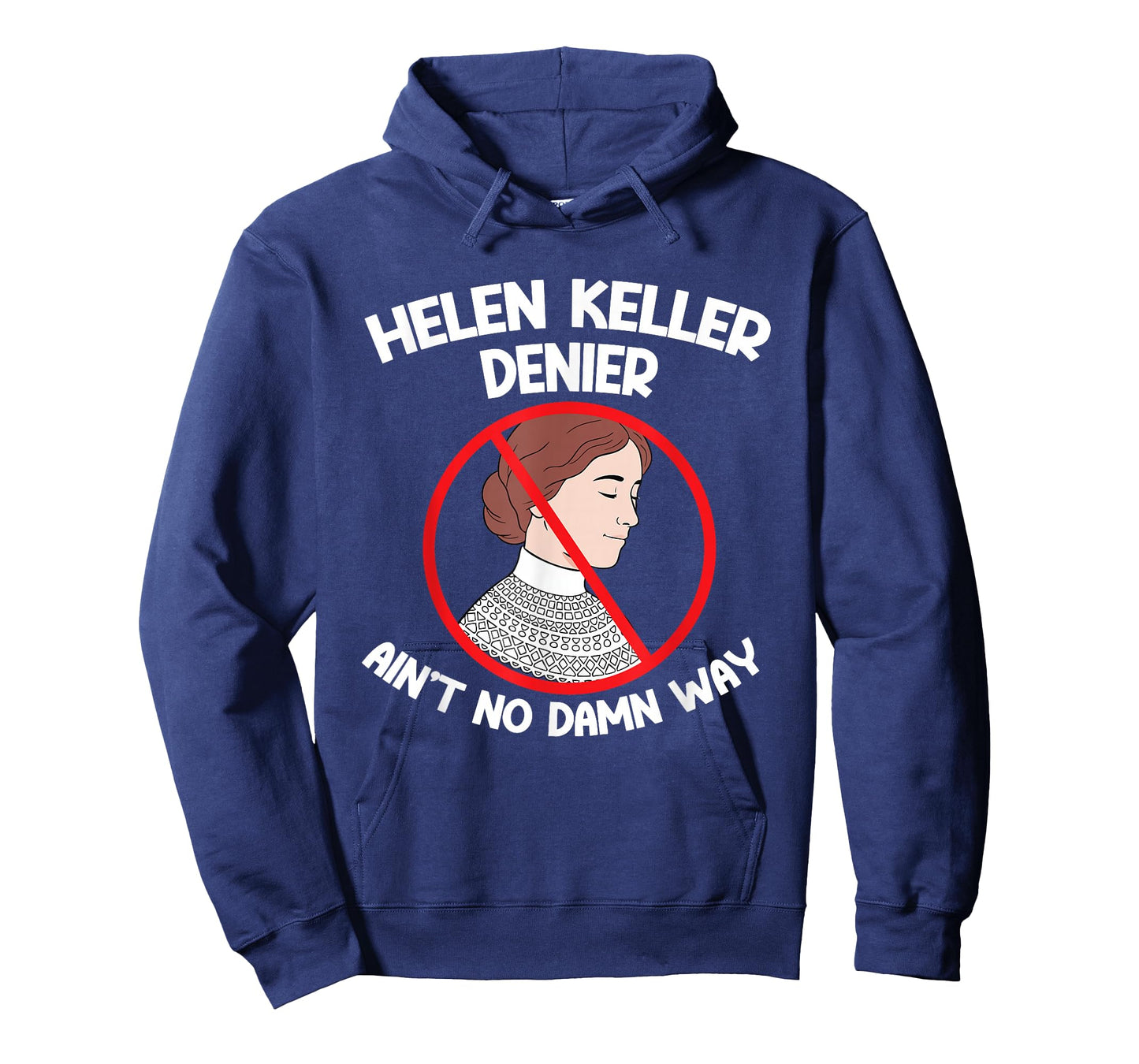 Ain't No Way Denial Helen Keller Joke, Helen Denier Meme T-Shirt