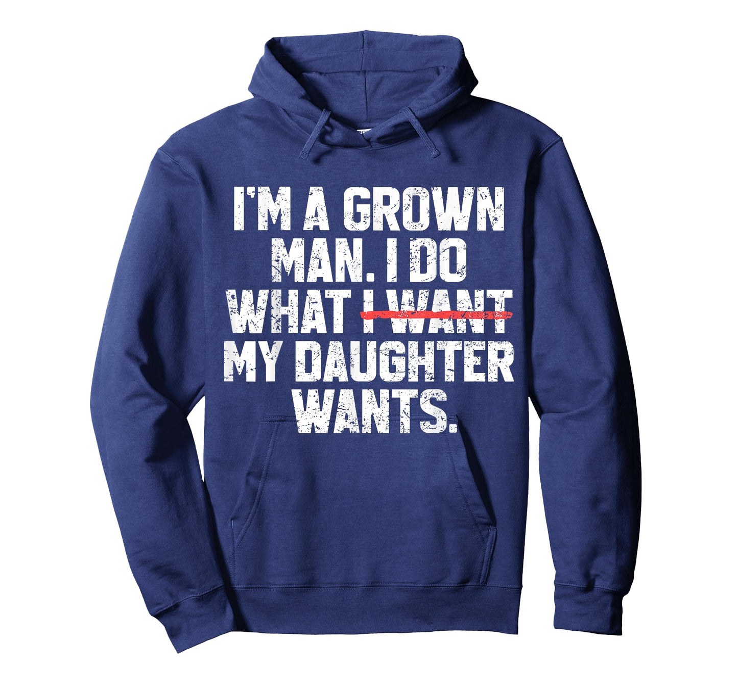 Funny Dad Father I'm A Grown Man I Do What My Daughter Wants T-Shirt