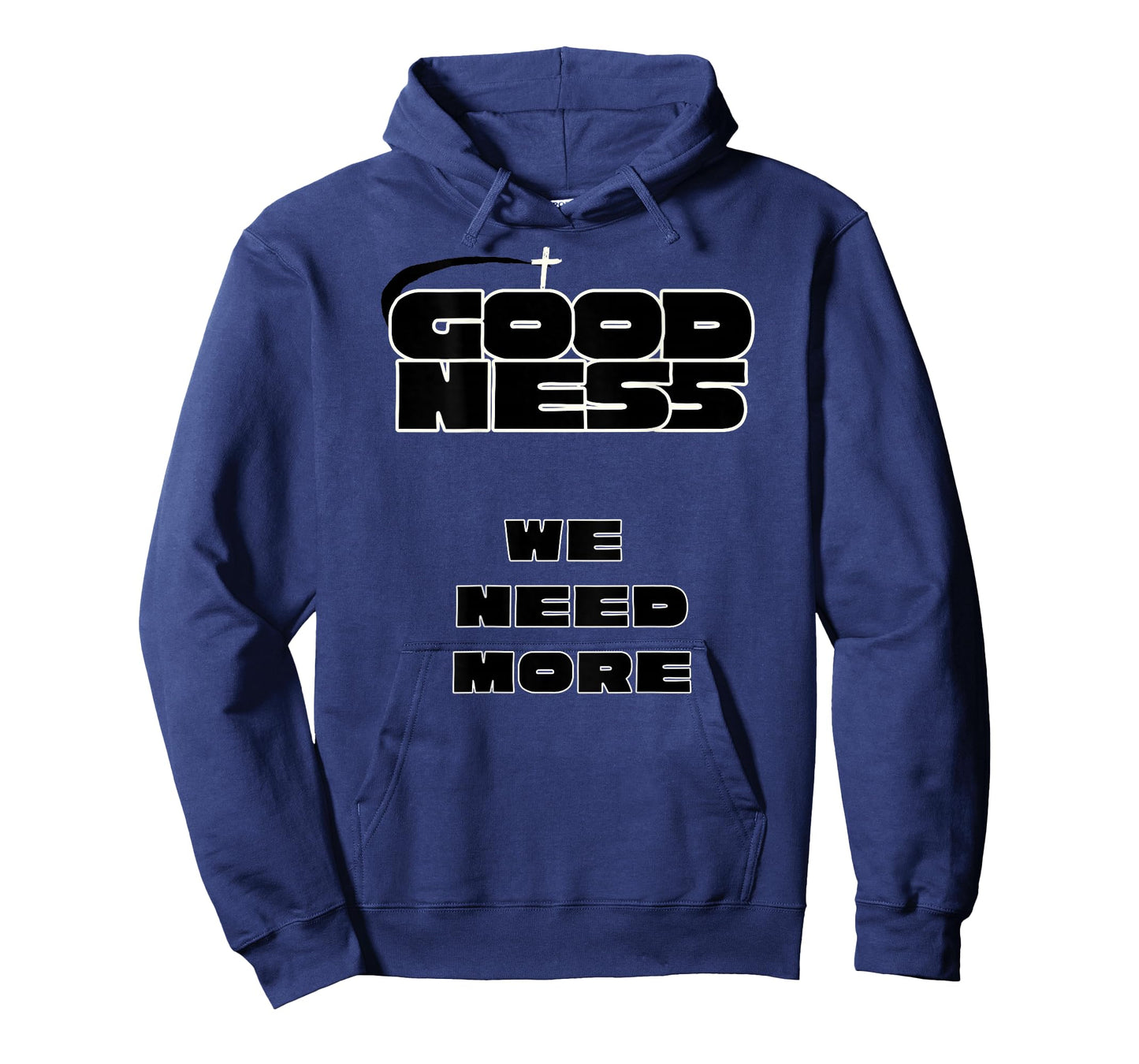 Goodness We Need More Positive Inspirational Kindness T-Shirt