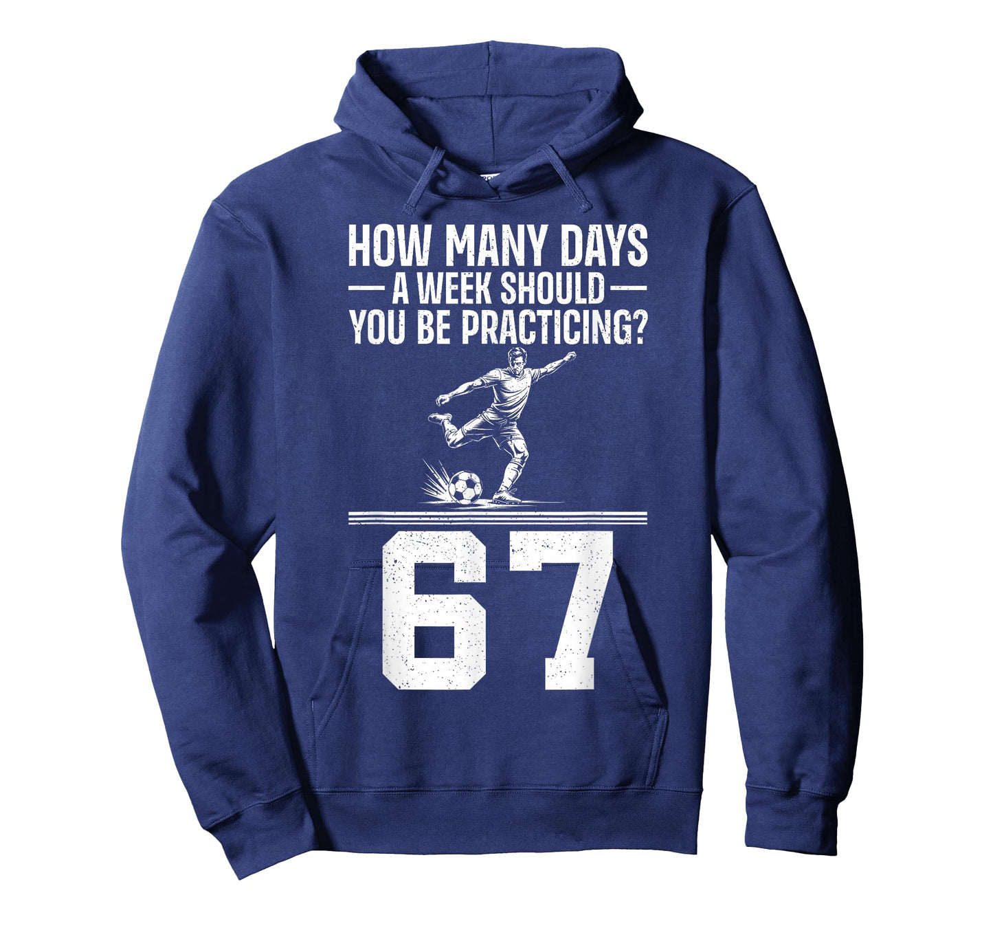 How Many Days A Week 6 7 Funny 67 Meme Soccer Humor T-Shirt