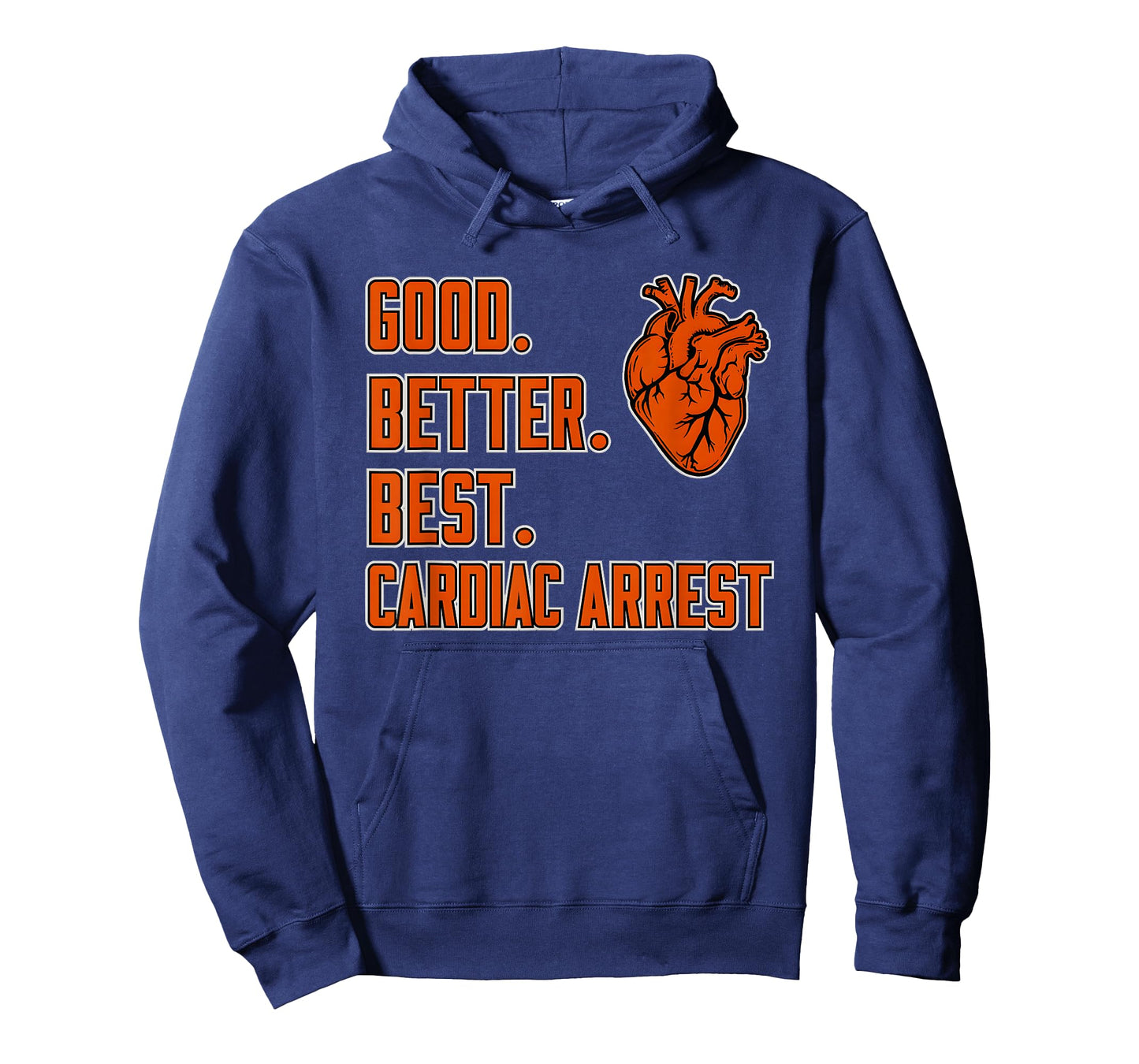 Good Better Best Cardiac Arrest T-Shirt