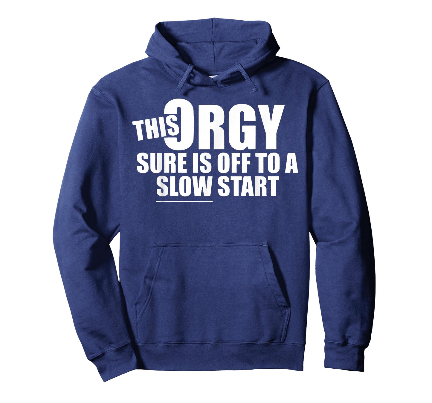 This Orgy Sure is Off to A Slow Start Quote T-Shirt