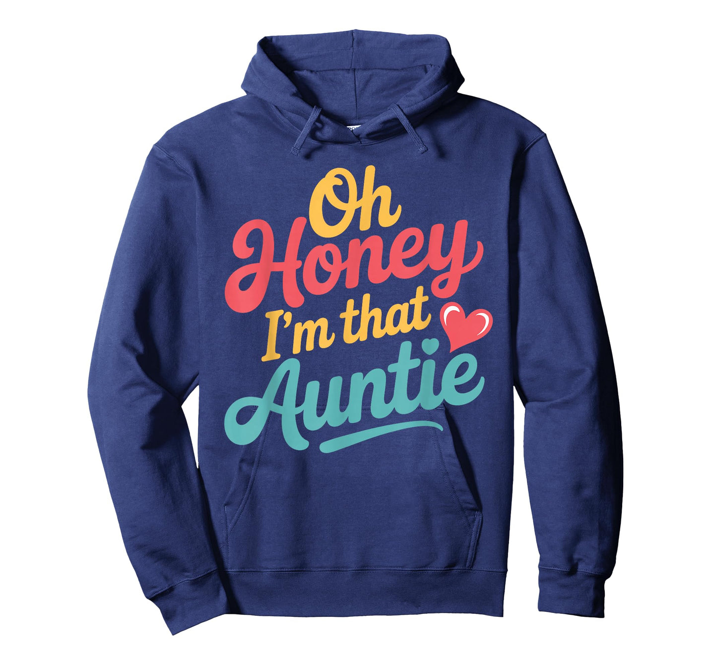 Oh Honey I'm That Auntie Sassy Family Mood - T-Shirt