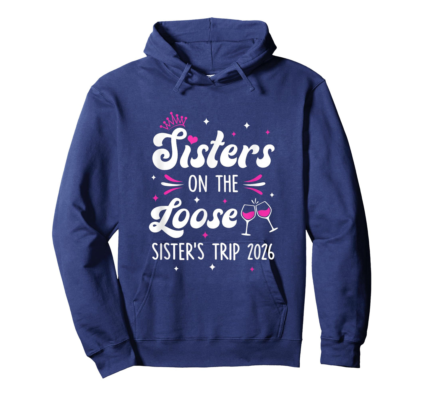 Sisters On The Loose Funny Sisters Trip 2026 Weekend Trip T-Shirt