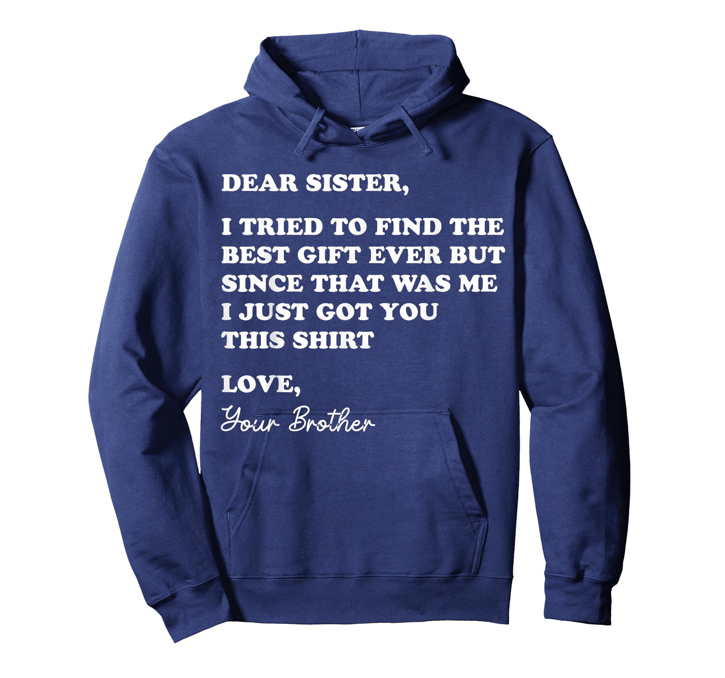 Dear Sister Quote Funny Sibling Humor Joke from Brother T-Shirt