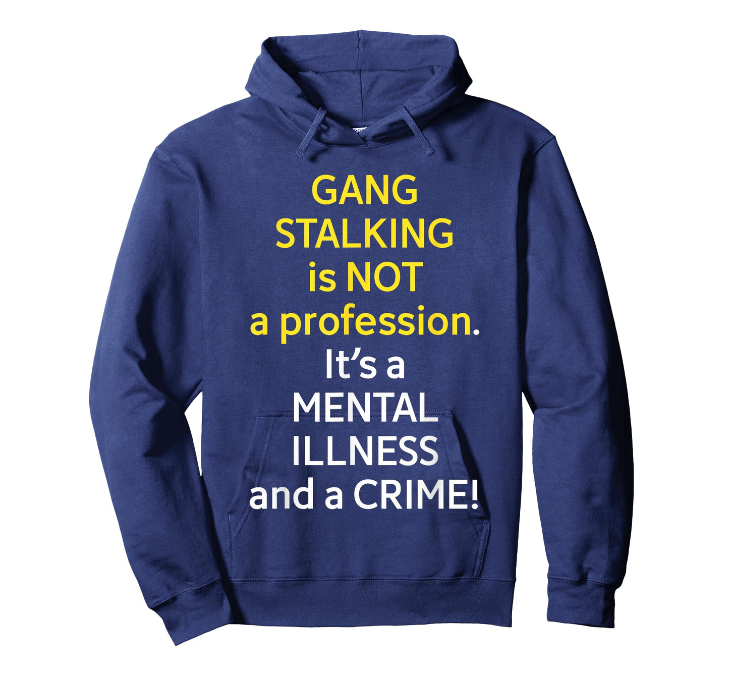 Gang Stalking is Not A Profession It's A Mental Illness T-Shirt