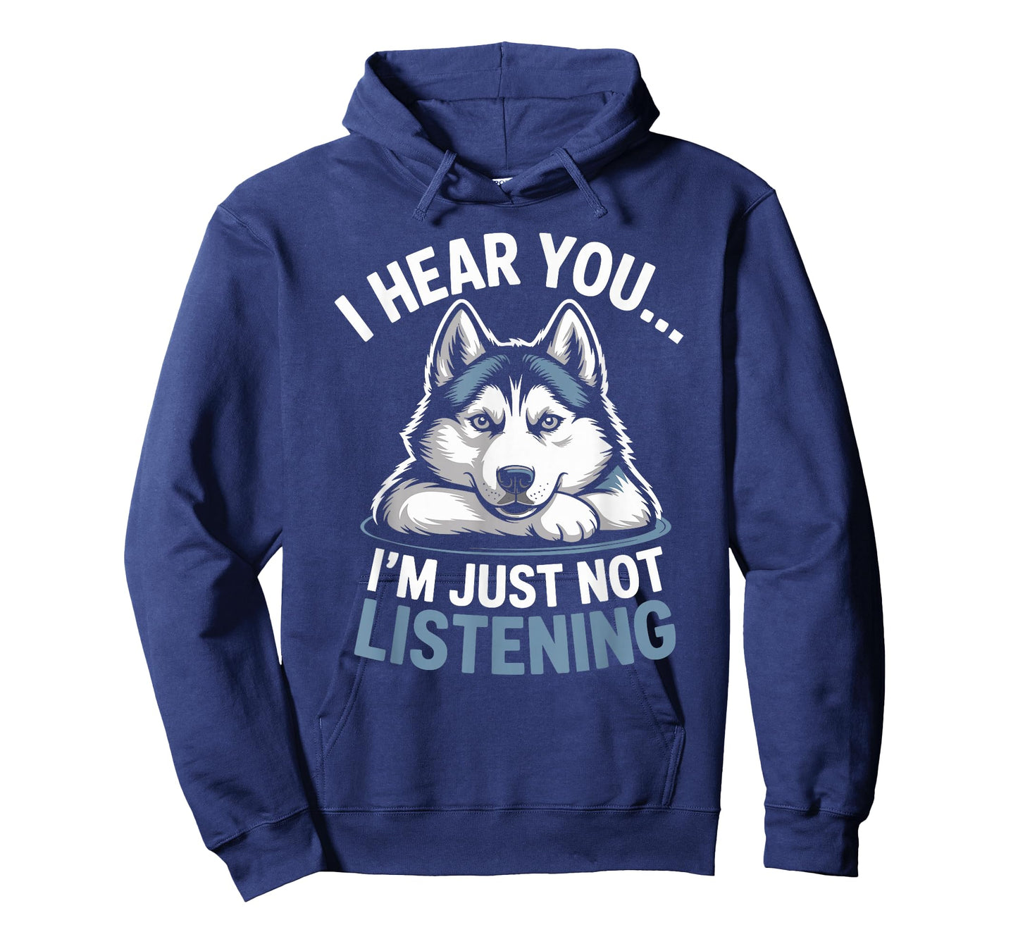 Funny Husky I Hear You I’m Just Not Listening T-Shirt