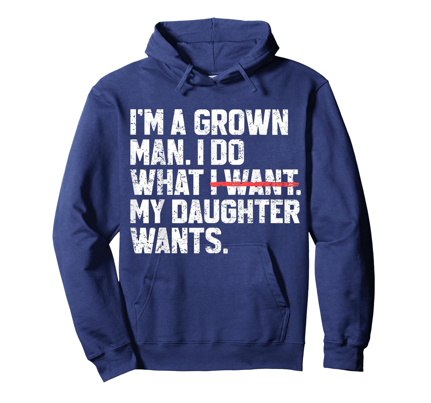 Funny Dad Father I'm A Grown Man I Do What My Daughter Wants T-Shirt