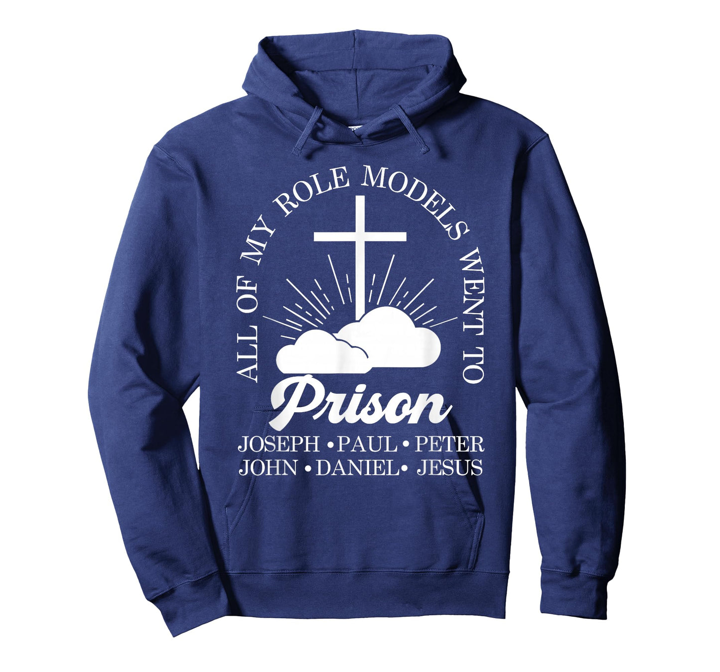 All of My Role Models Went to Prison Jesus Christian Faith T-Shirt
