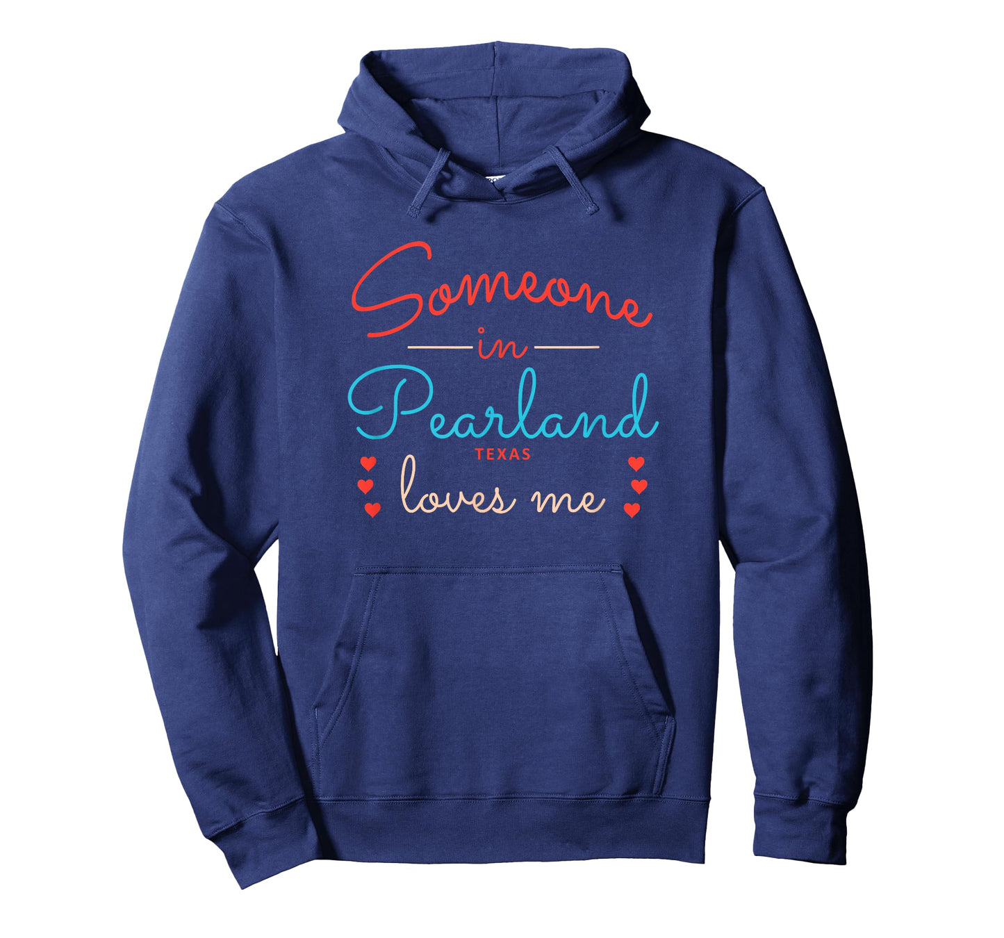 Someone in Pearland Texas Loves Me T-Shirt