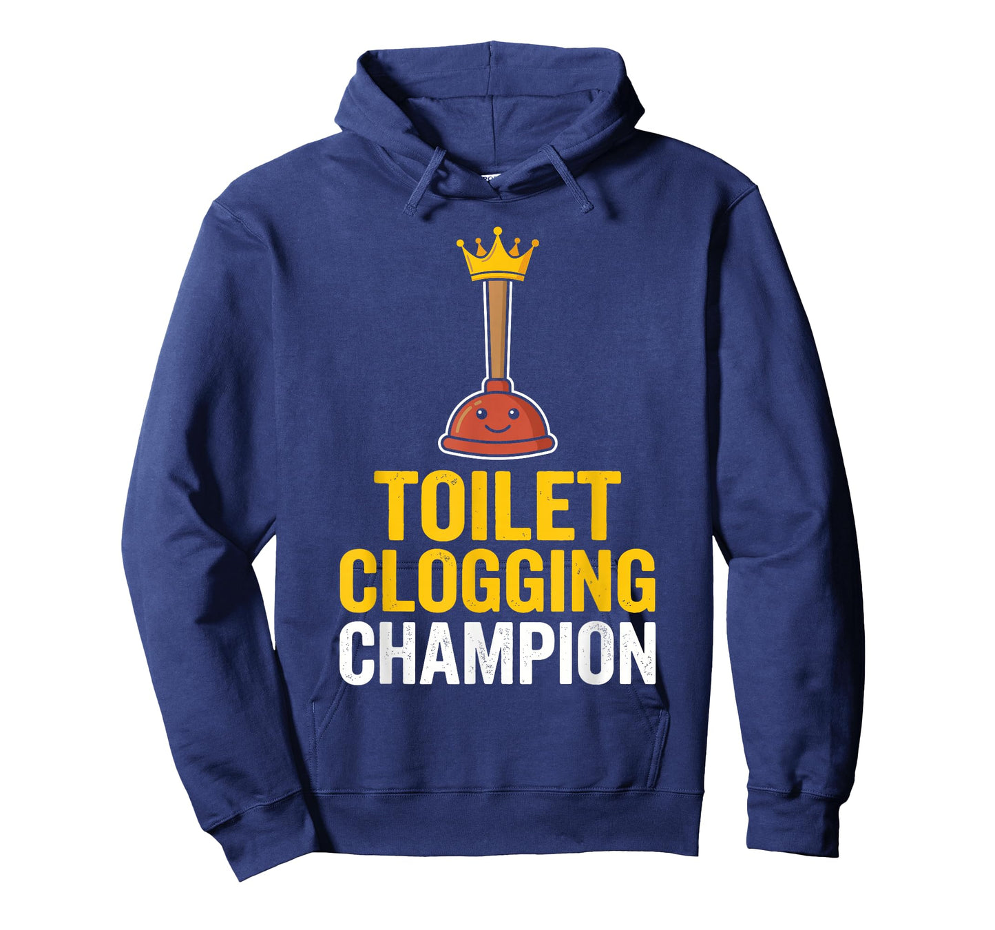 Toilet Clogging Champion Funny Toilet Clogger Quote T-Shirt