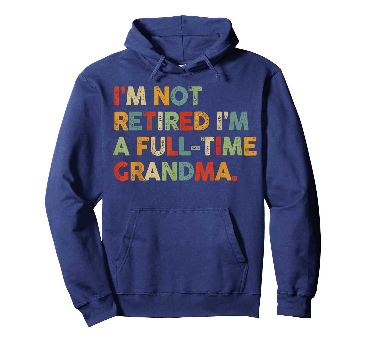 Im Not Retired Im A Full Time Grandma Retirement Women T-Shirt