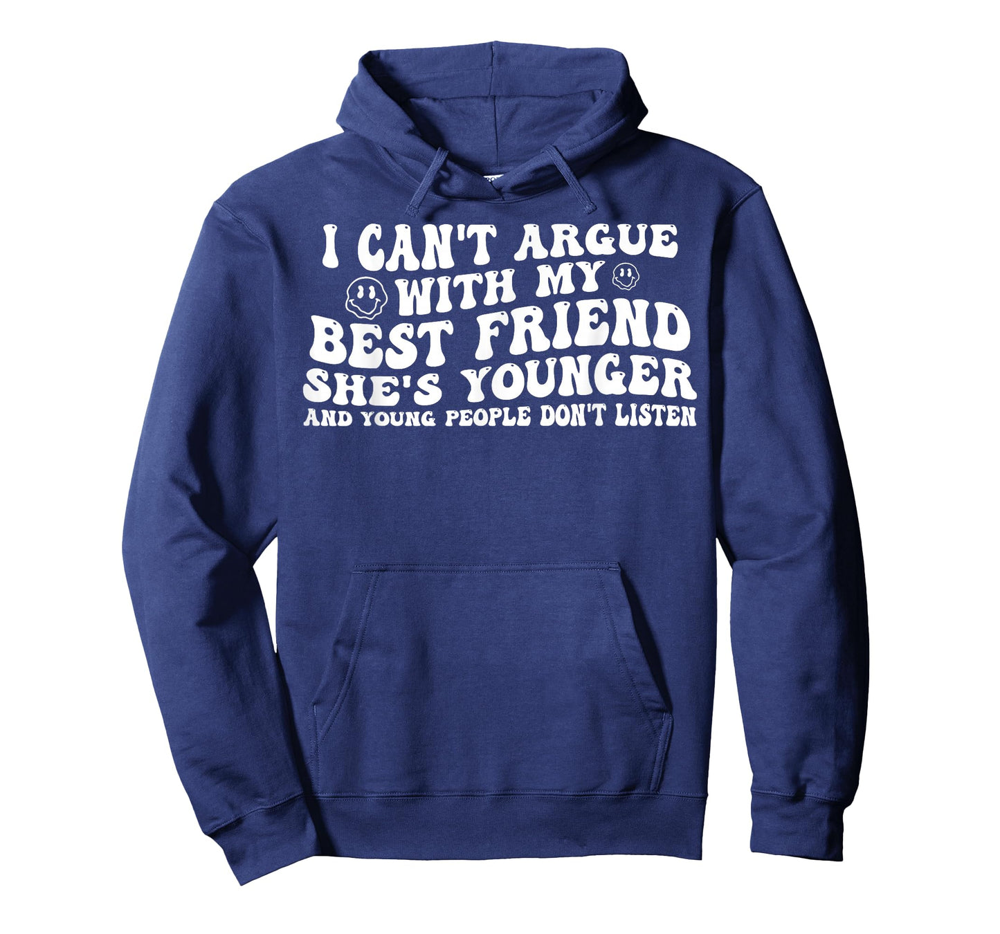 I Can't Argue with My Best Friend She's Younger and Young T-Shirt