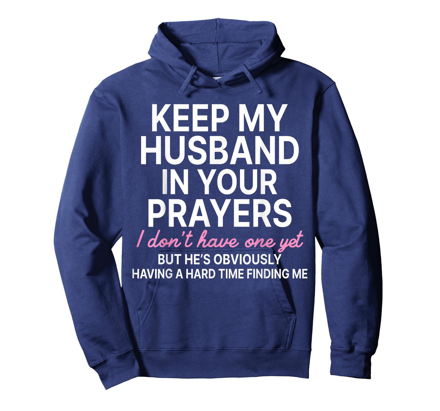 Keep My Husband in Your Prayers I Don't Have One Yet T-Shirt