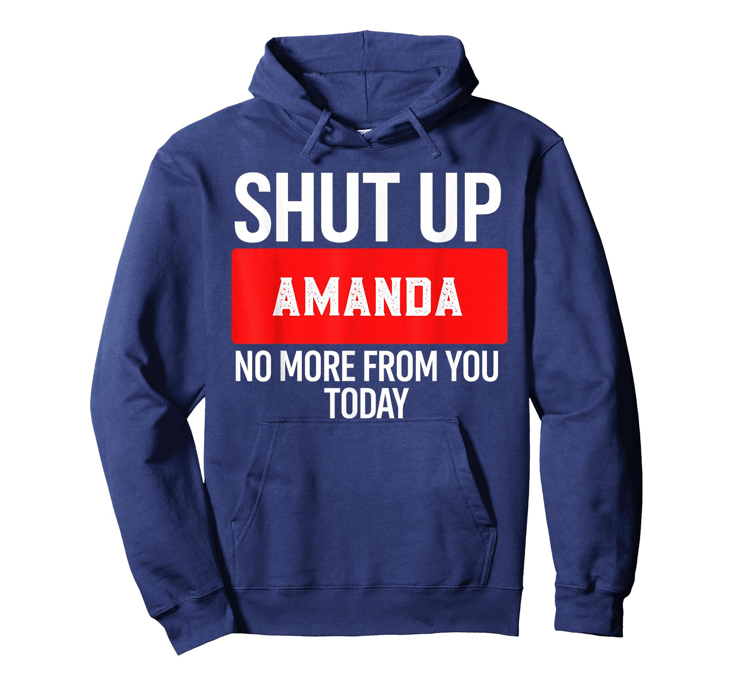Shut Up Amanda No More from You Today T-Shirt Amanda T-Shirt