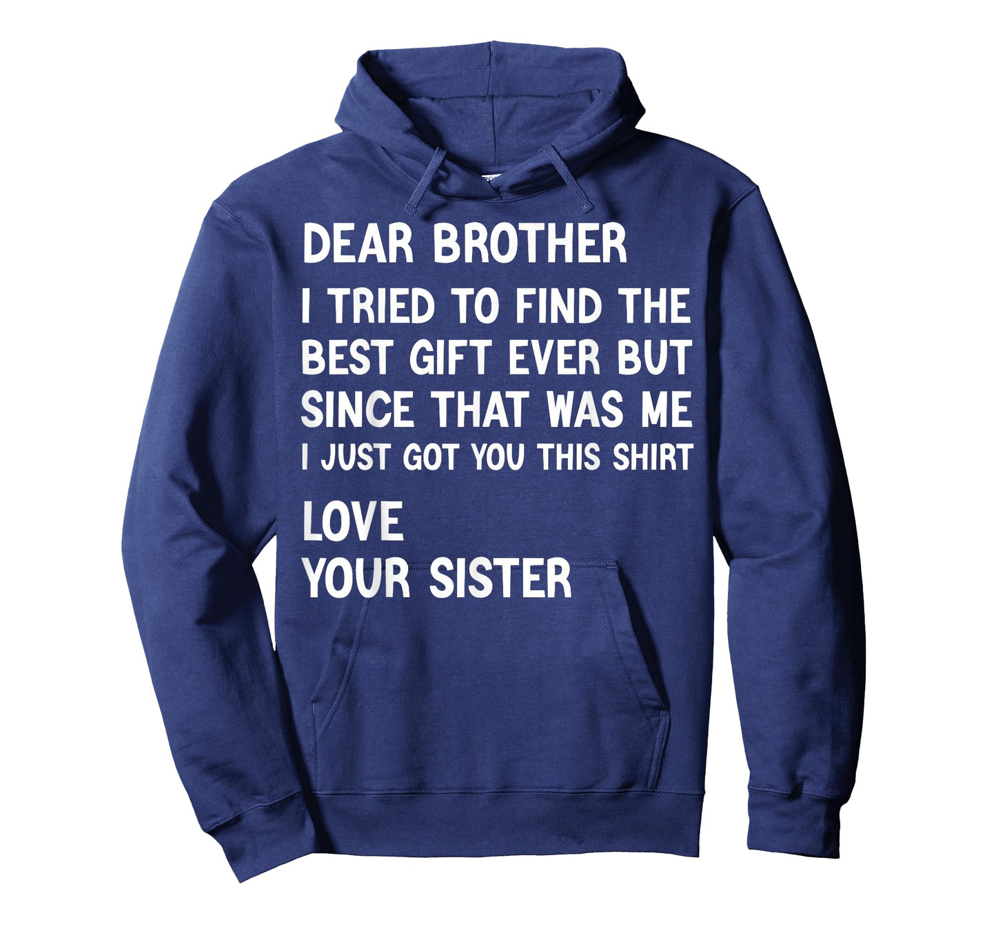 Dear Brother I Tried to Find The Best Present Funny Sister T-Shirt