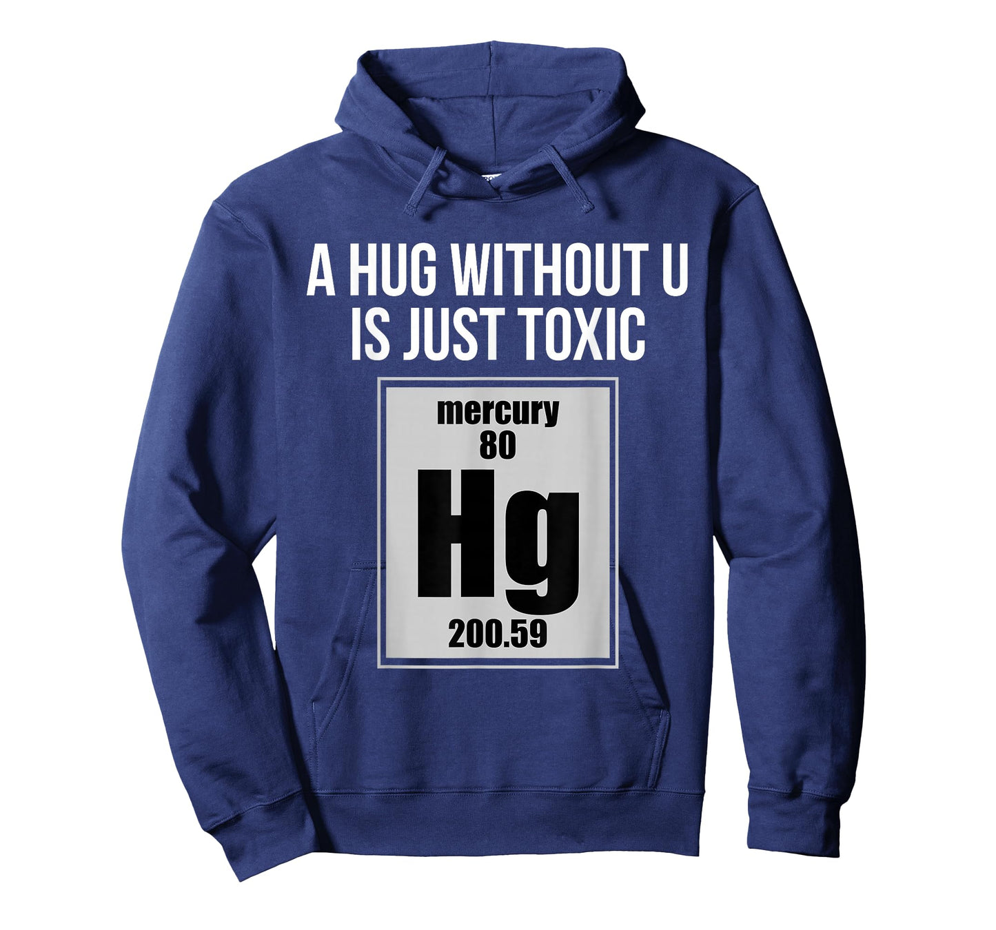A Hug Without U is Just Toxic Funny Chemical Element T-Shirt T-Shirt