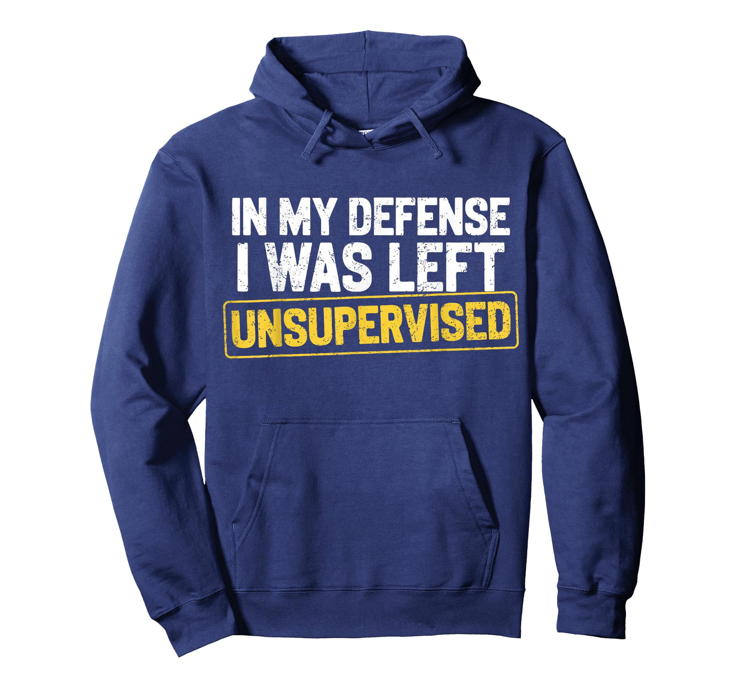 in My Defense I was Left Unsupervised Funny Sarcastic Joke T-Shirt