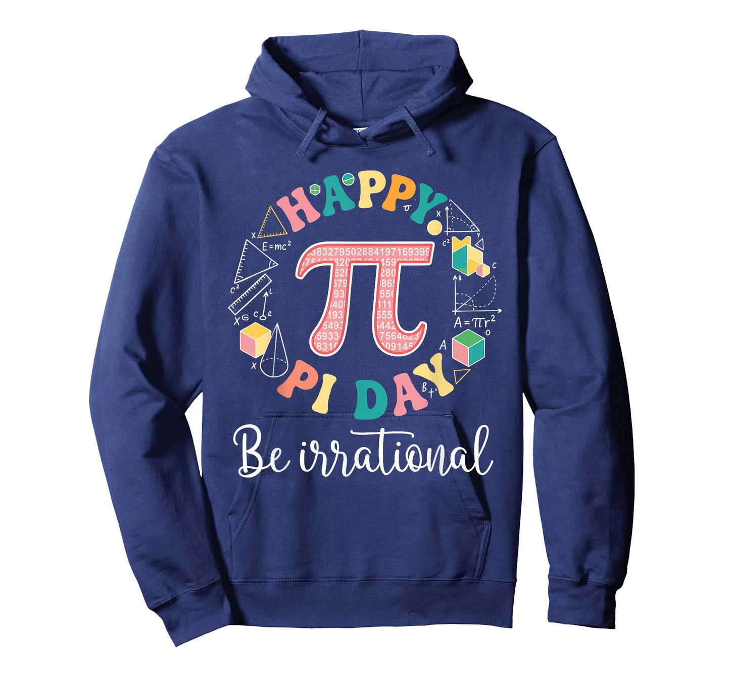 Happy Pi Day Be Irrational Math Lover Teacher Kids Student T-Shirt
