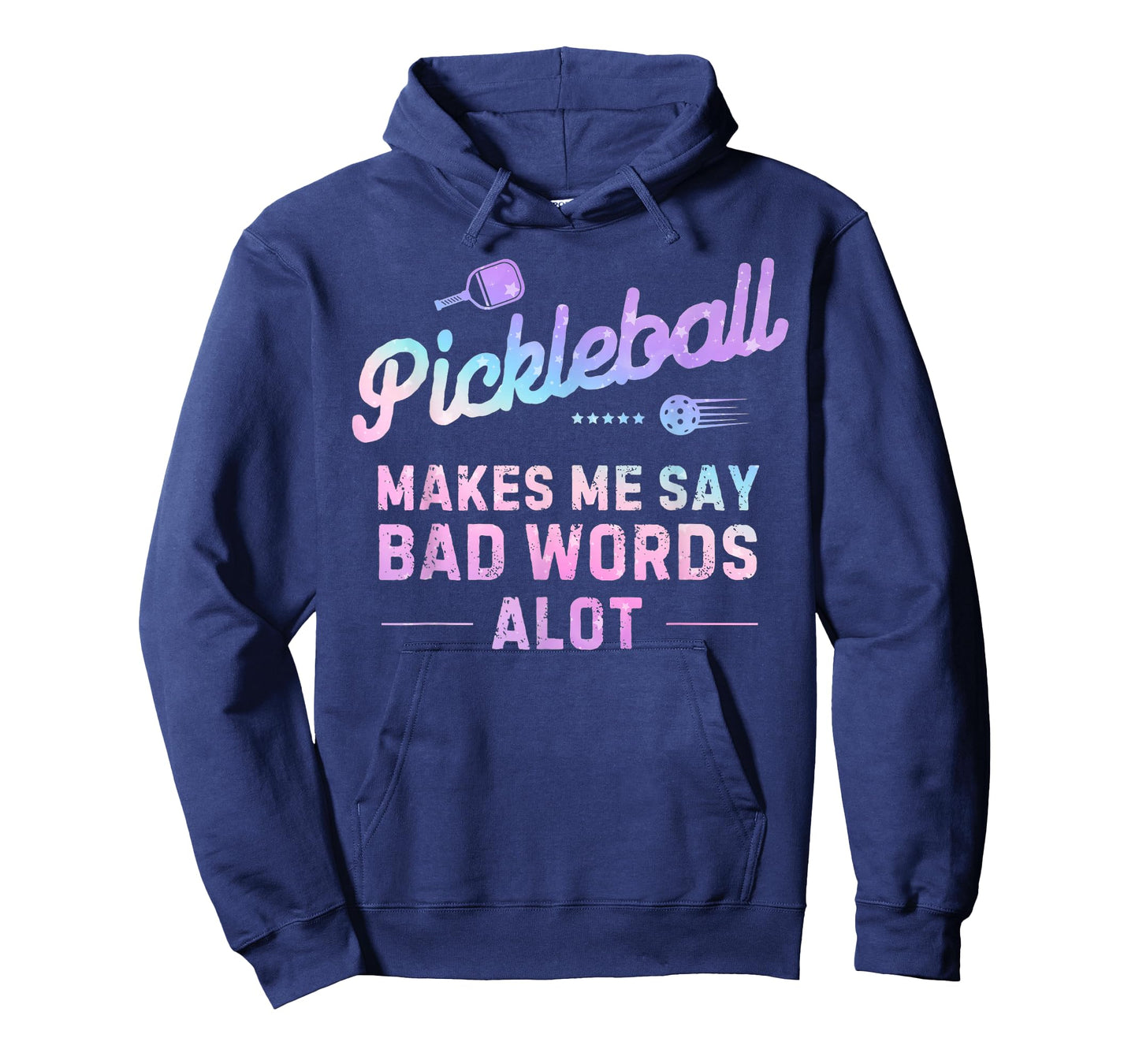 Pickleball Makes Me Say Bad Words A Lot T-Shirt
