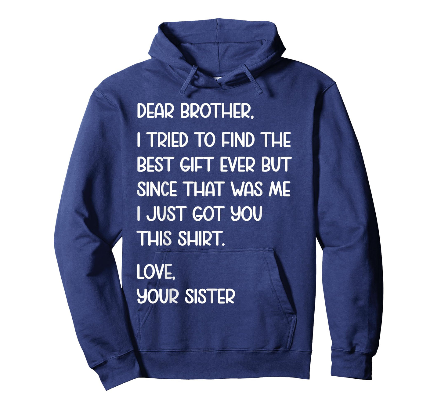 Dear Brother Quote Funny Sibling Humor Joke from Sister T-Shirt