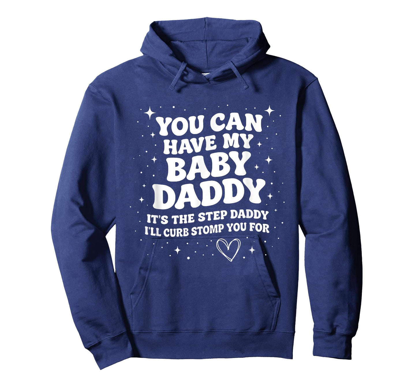 Can Have My Baby Daddy It's The Step Daddy I'll Curb Stomp T-Shirt