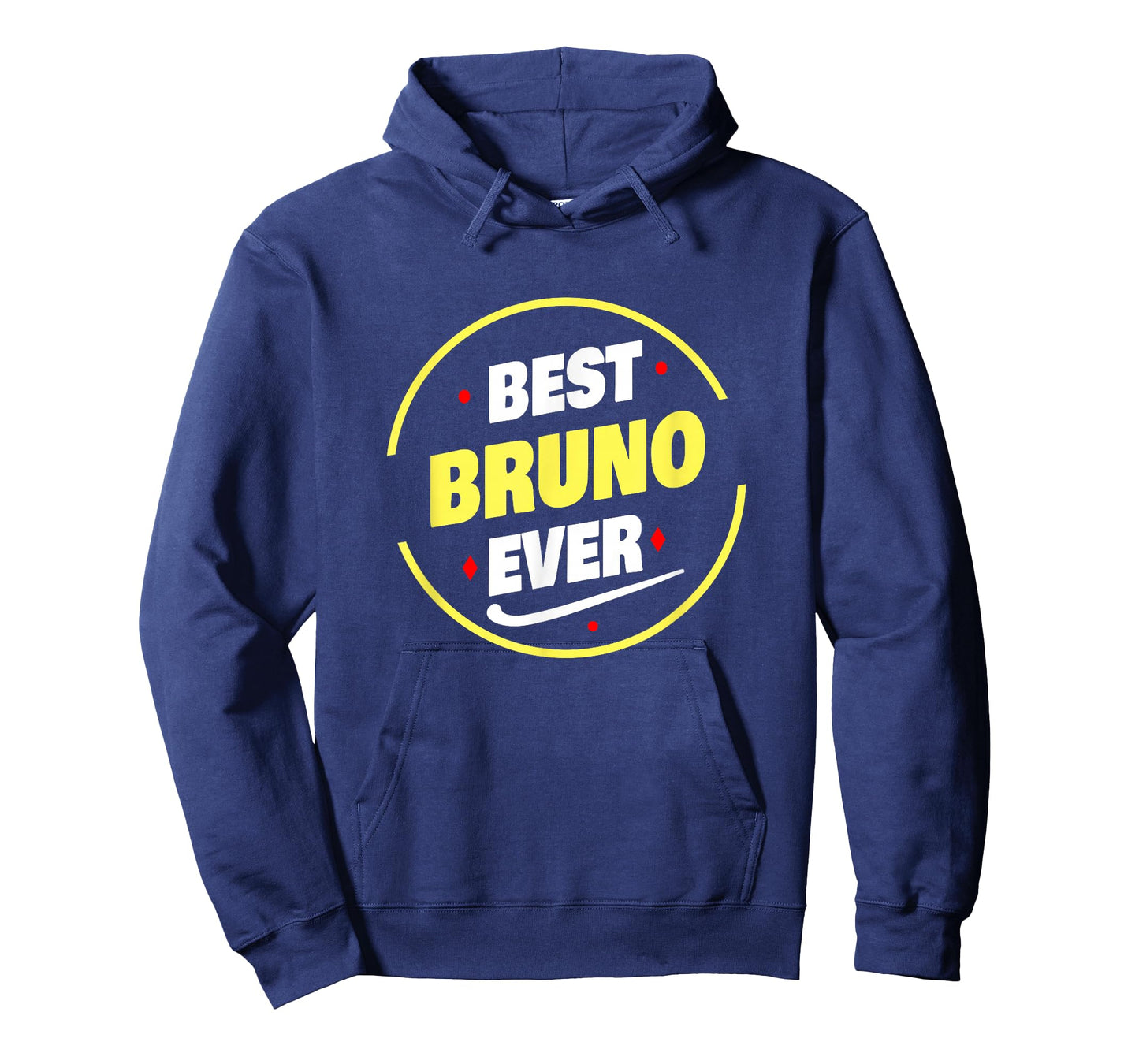 Best Bruno Ever Funny Bruno Name Saying T-Shirt
