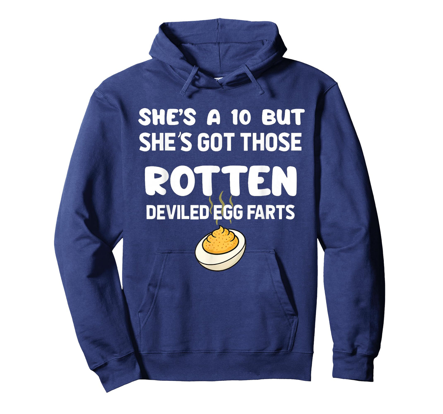 She's A 10 But She's Got Those Rotten Deviled Egg Farts T-Shirt