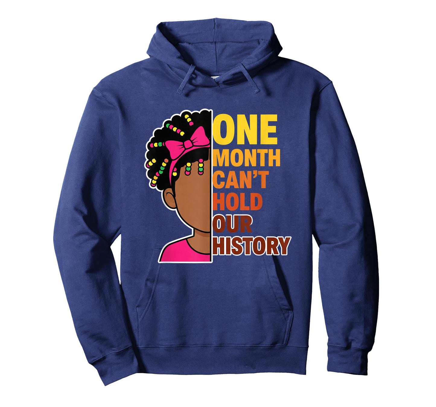 One Month Can't Hold Our History Black History Month Girl T-Shirt