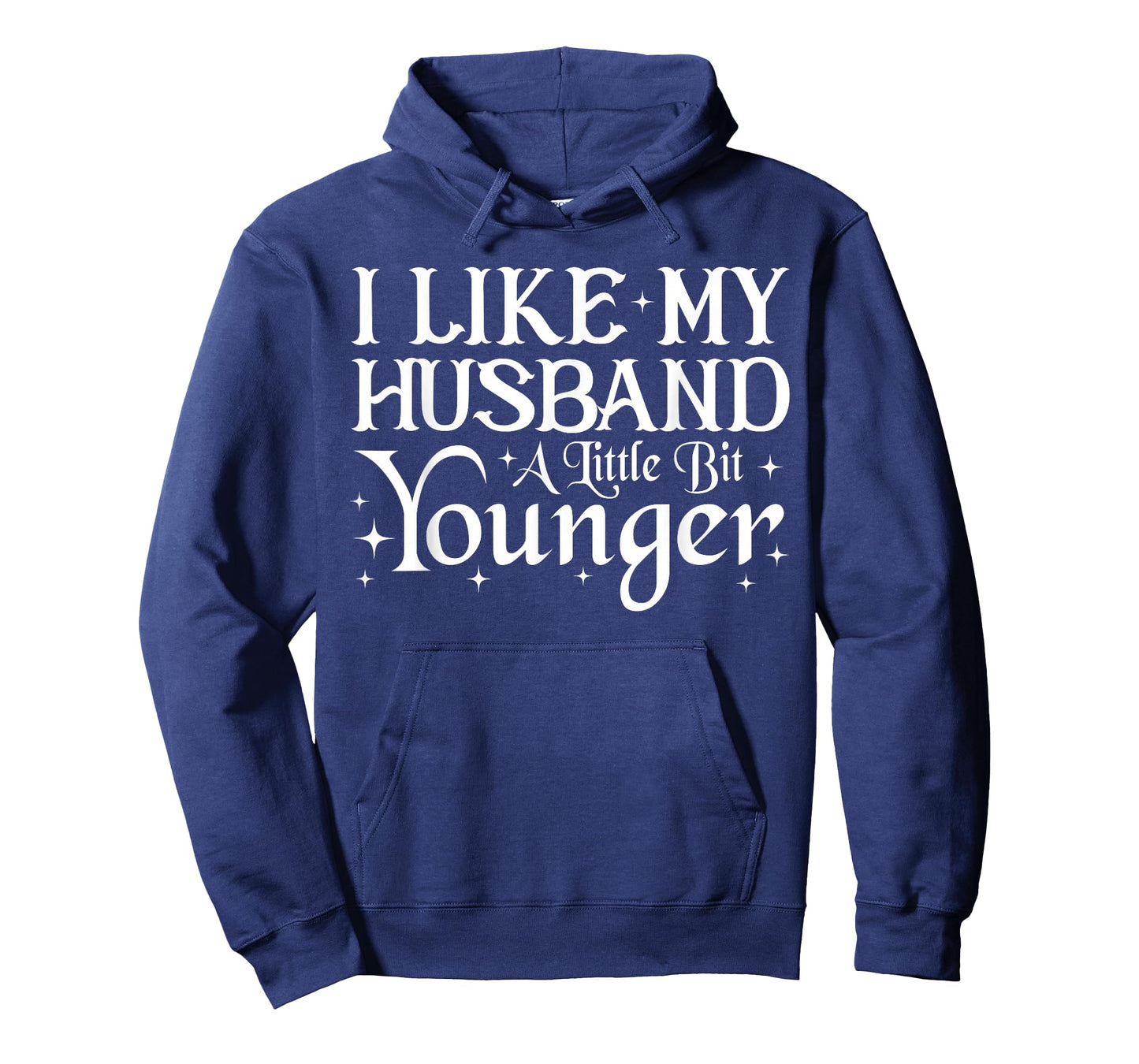 I Like My Husband A Little Bit Younger Funny Saying Women T-Shirt