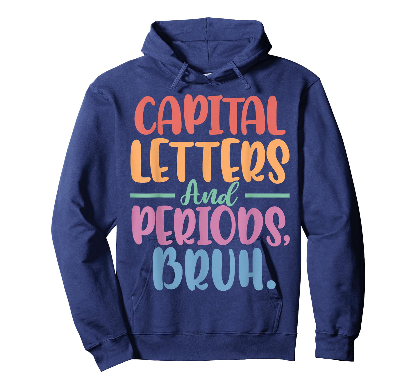 Capital Letters and Periods Bruh English Grammar Teacher T-Shirt