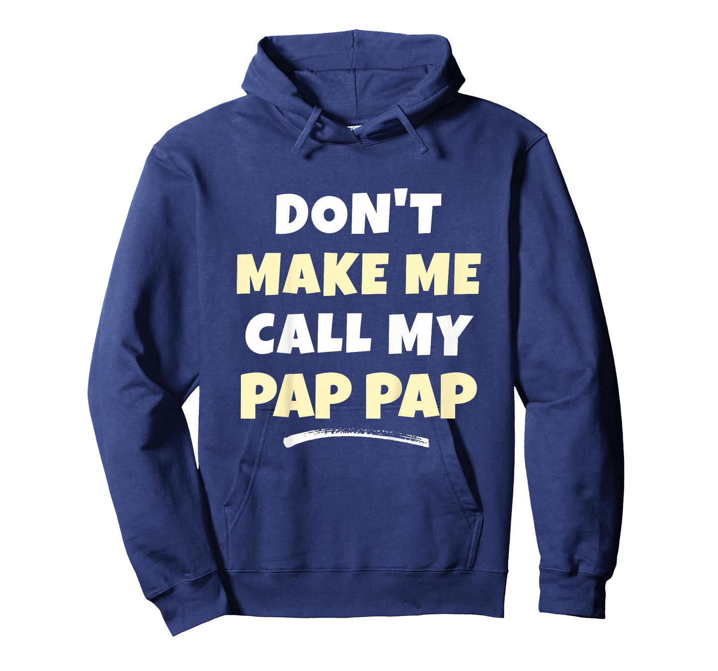 Kids Don't Make Me Call My Pap-Pap Kids Grandkids Funny Pappap T-Shirt