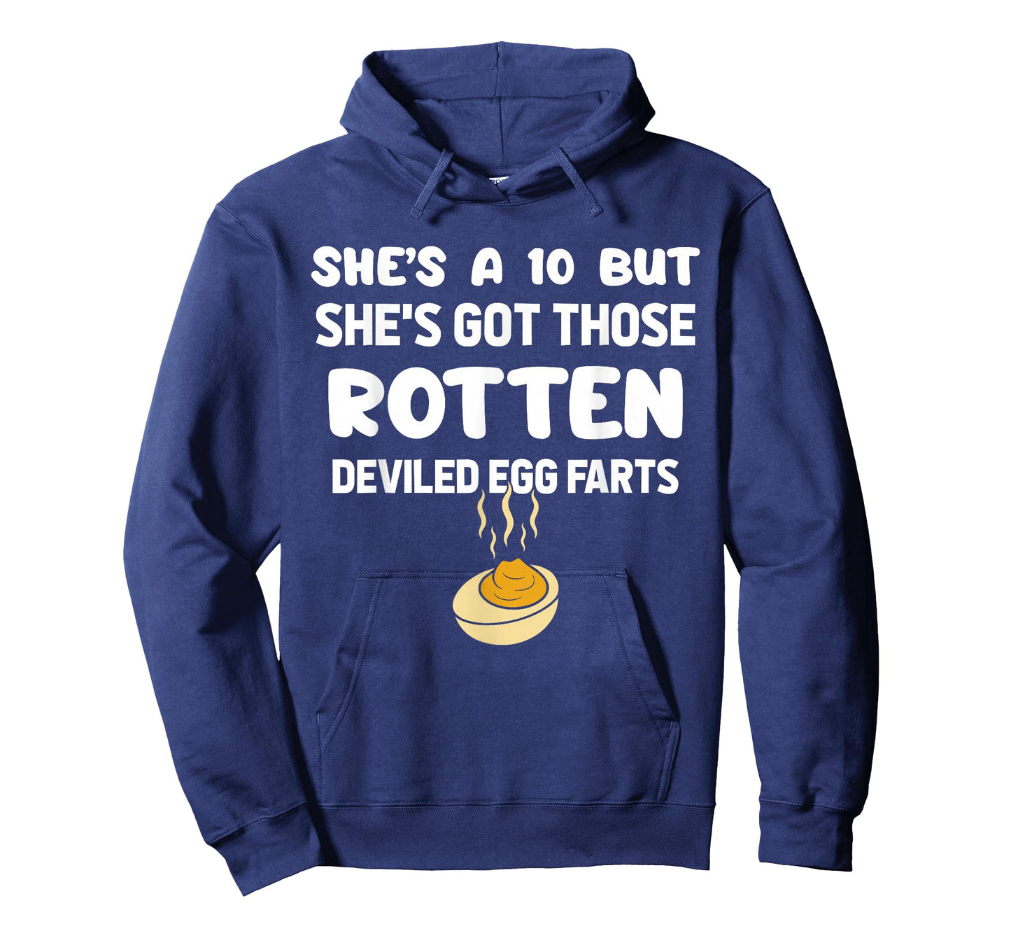 She's A 10 But She's Got Those Rotten Deviled Egg Farts T-Shirt