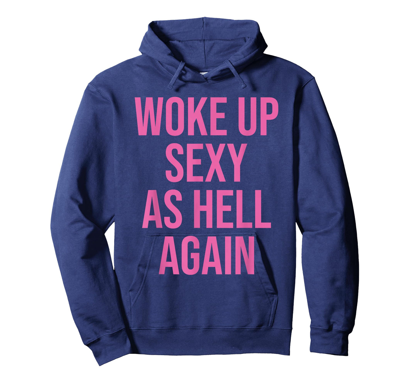 I Woke Up Sexy As Hell Again Funny Sarcastic Women Saying T-Shirt