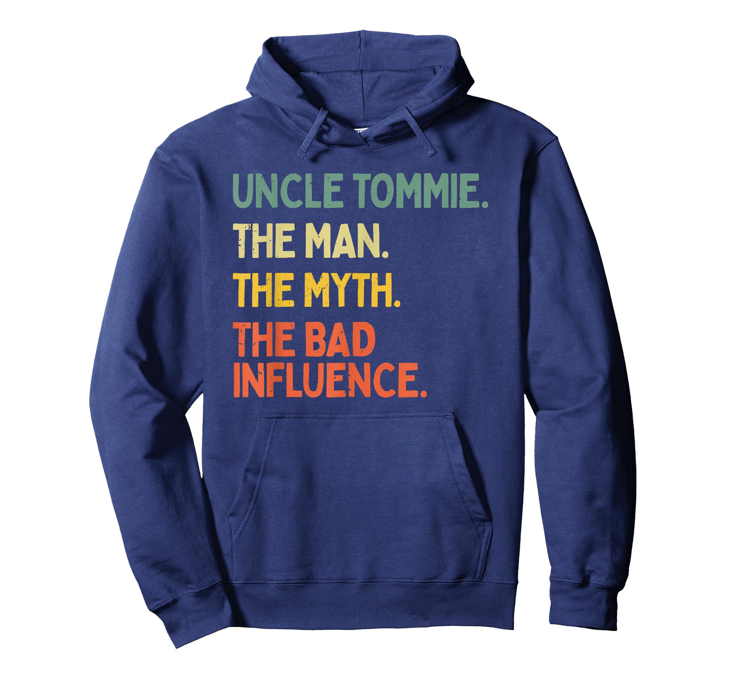 Uncle Tommie Quote The Man The Myth The Bad Influence Funny T-Shirt