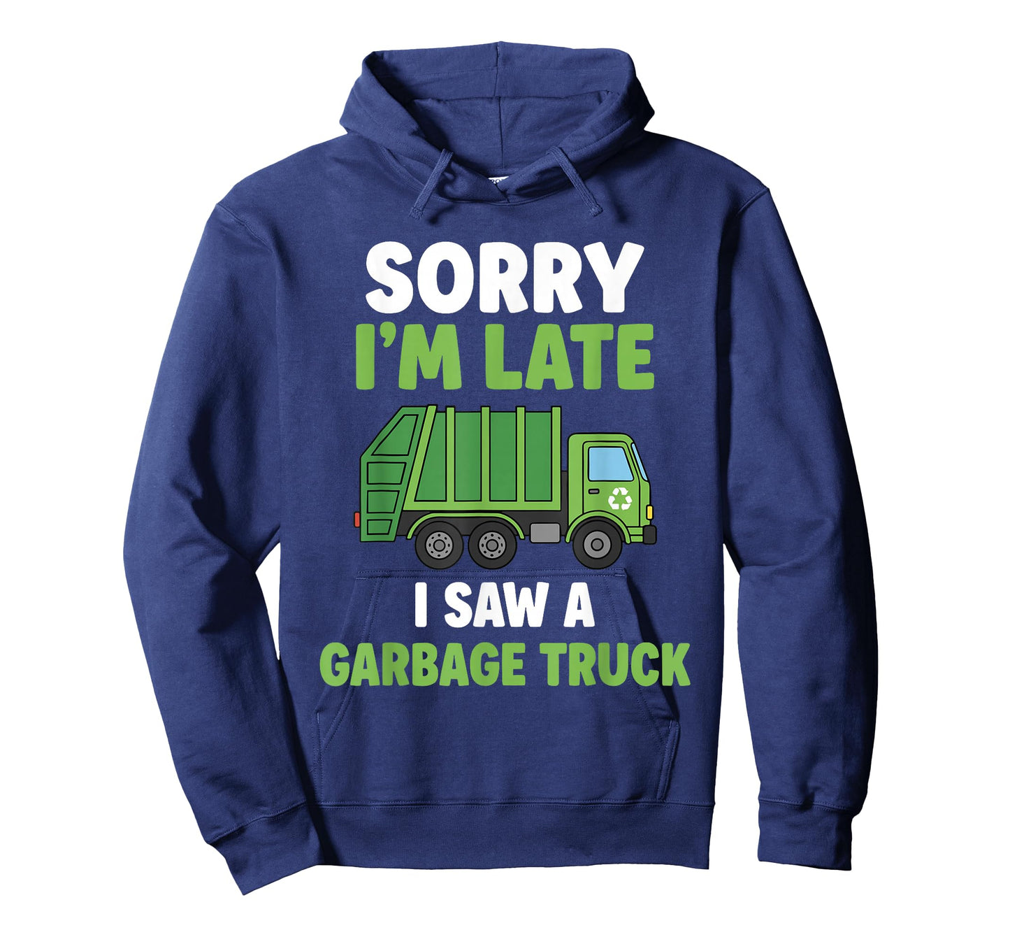 Sorry Im Late I Saw A Garbage Truck T-Shirt