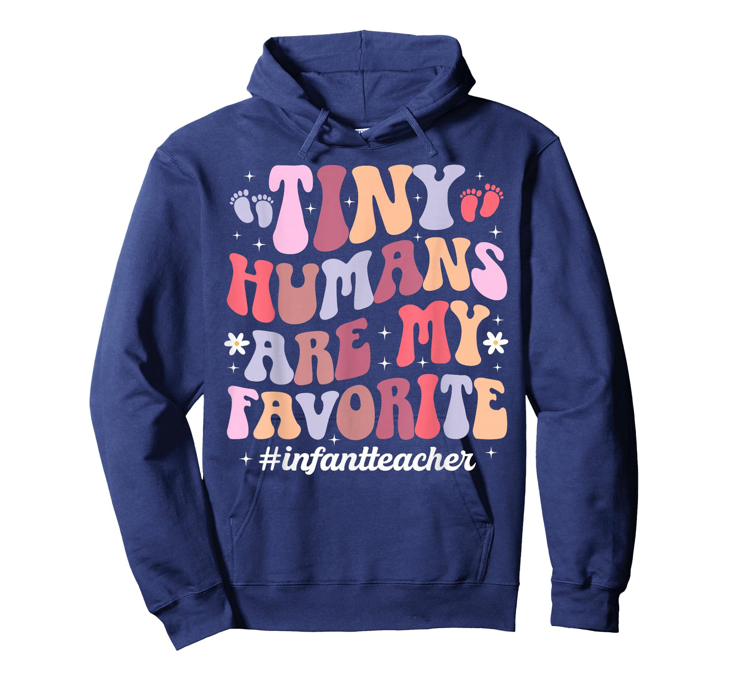 Tiny Humans are My Favorite Infant Teacher Infant Teaching T-Shirt