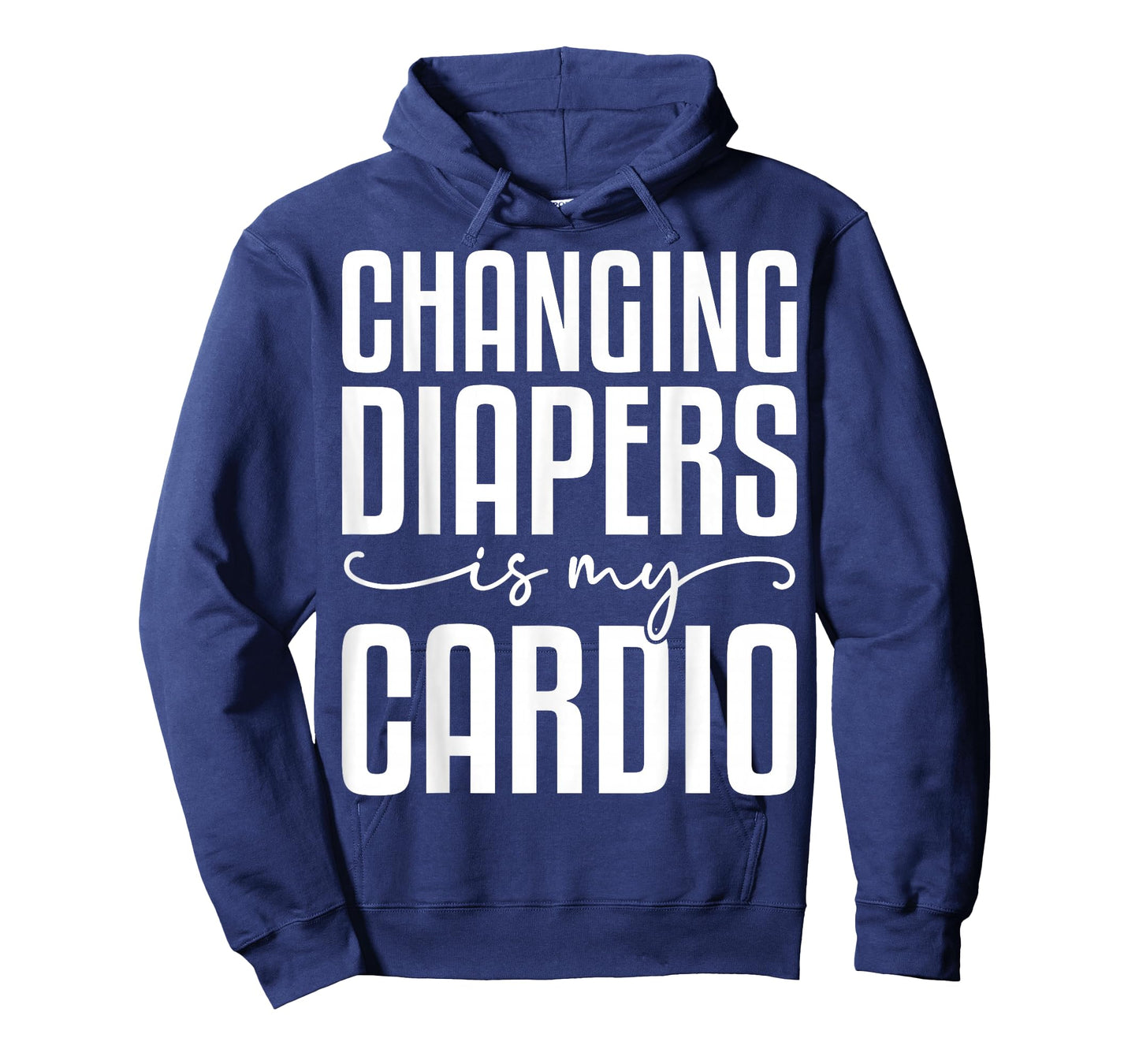 Changing Diapers is My Cardio - Funny Daycare Teacher Gifts T-Shirt