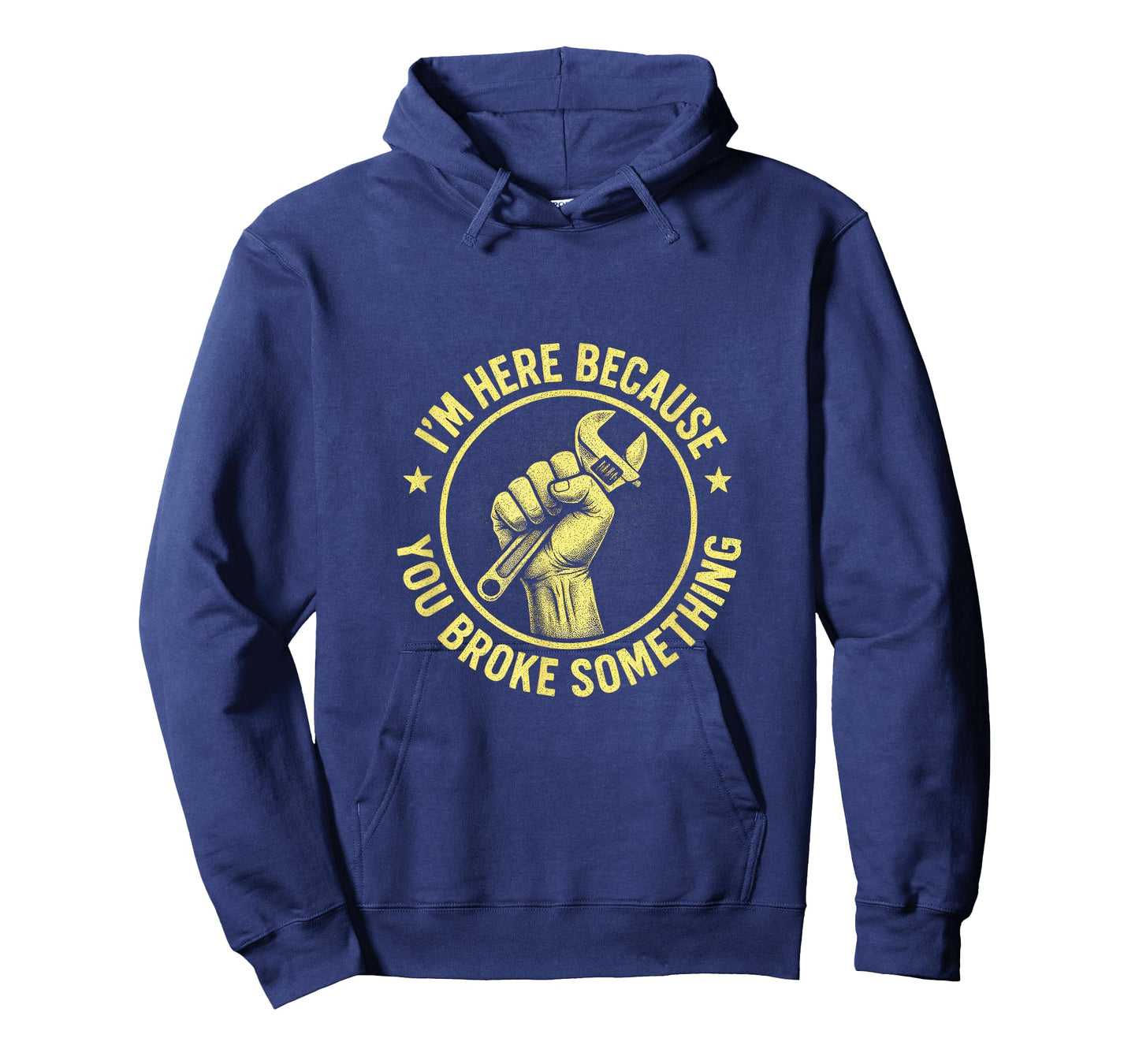 I'm Here Because You Broke Something - Mechanic Repair T-Shirt