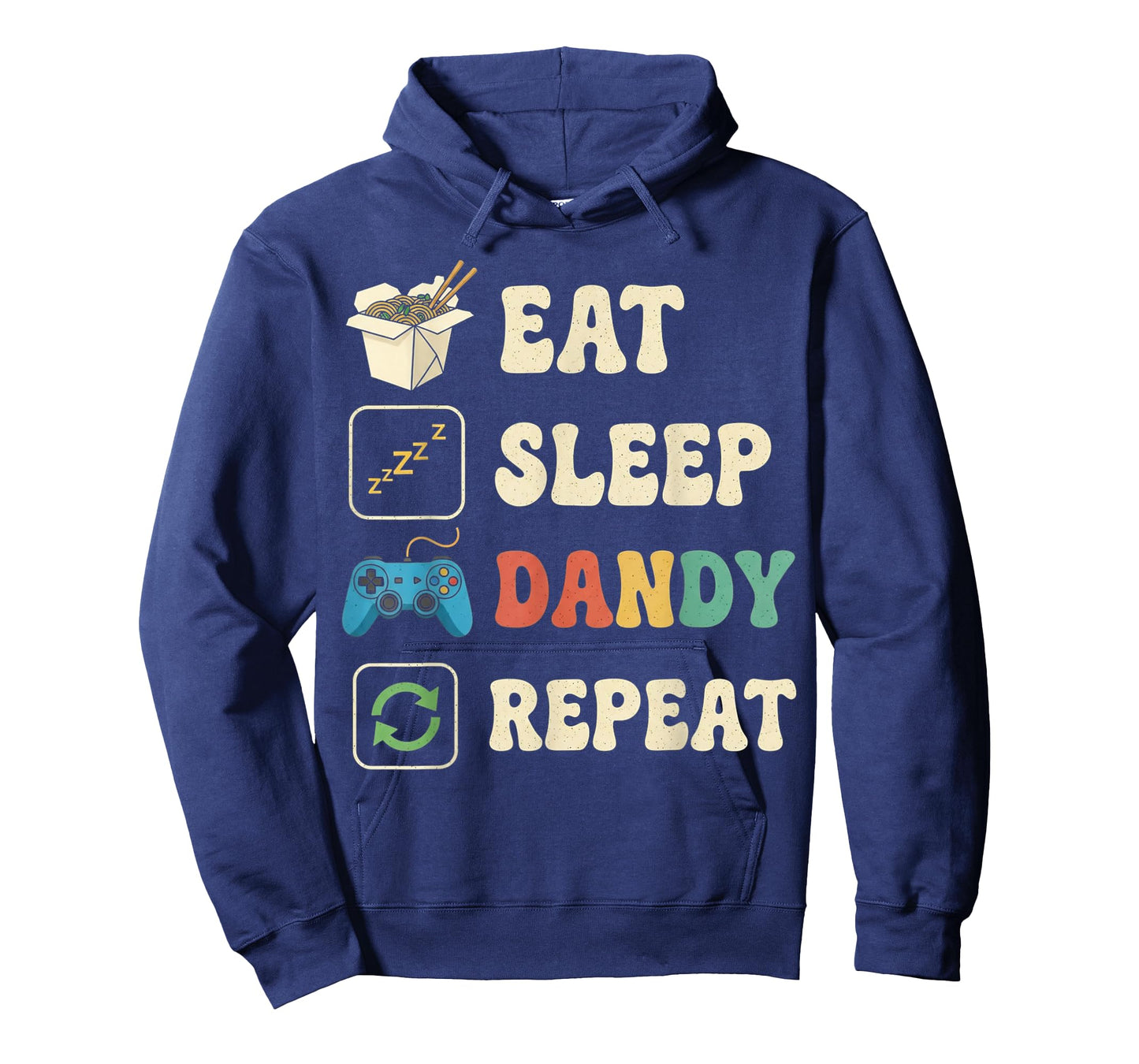 Eat Sleep Dandy Repeat Funny Womens Mens Kids Boys Girls T-Shirt