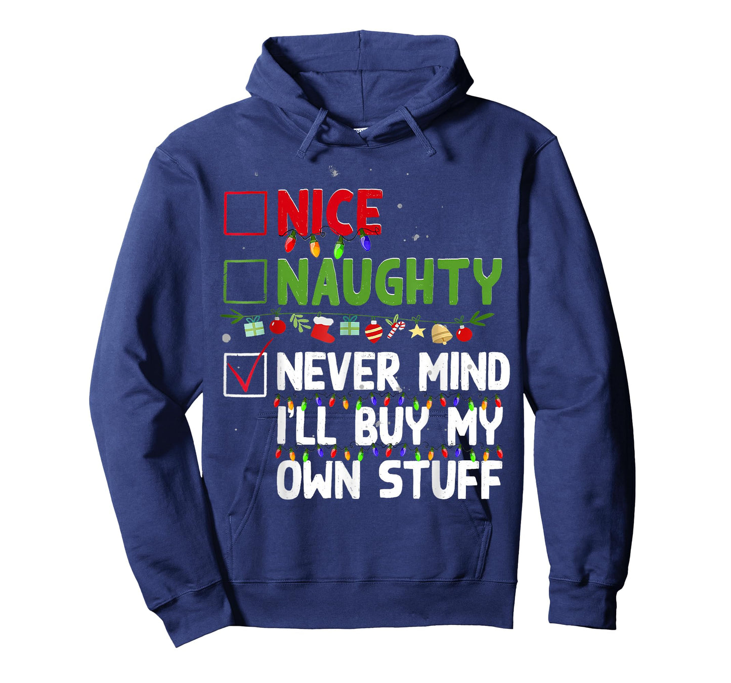Nice Naughty Never Mind I'll Buy My Own Stuff Christmas List T-Shirt