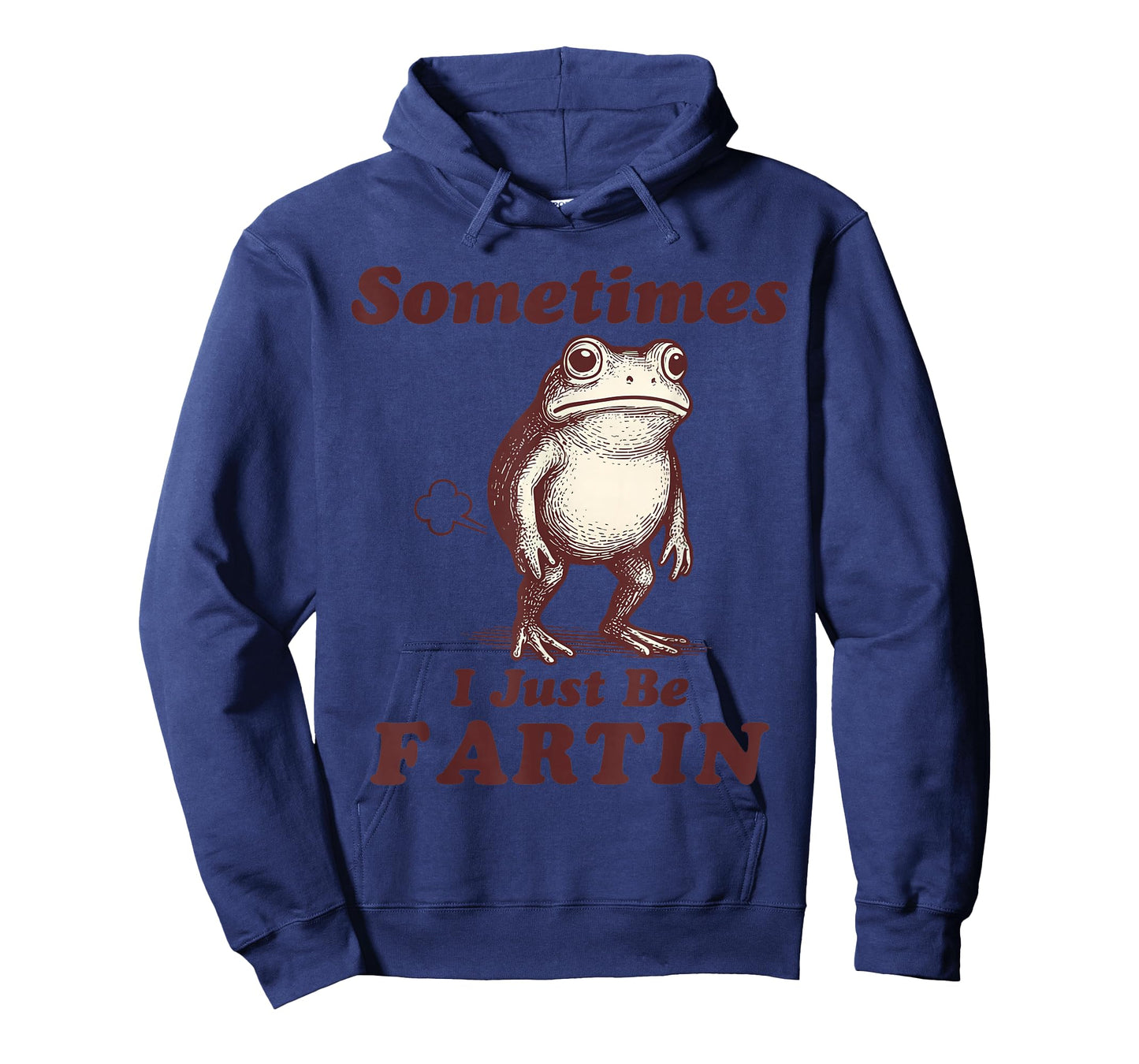 Funny Adults Humor Frog Meme Sometimes I Just Be Fartin T-Shirt