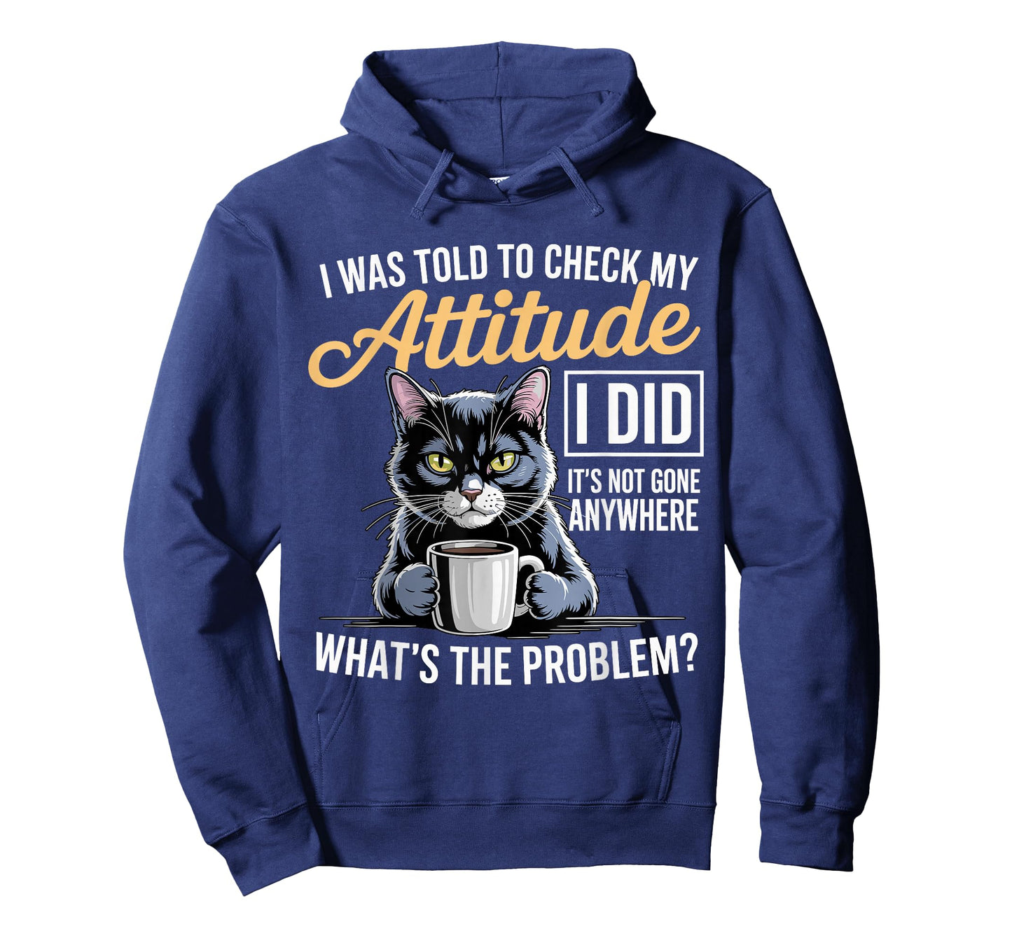 Cat Attitude Humor Artwork with Sarcasm and Coffee T-Shirt