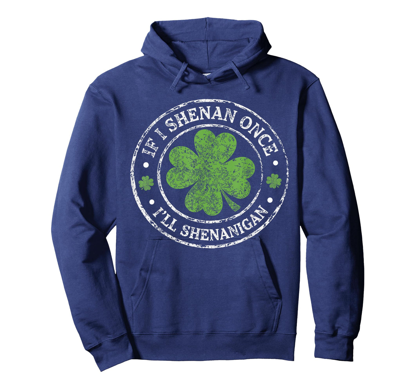 St Patricks Day If I Shenan Once I'll Shenanigan Funny T-Shirt