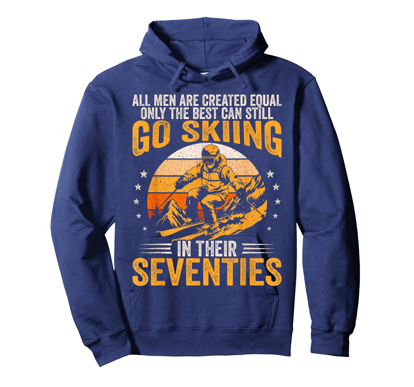 The Best Men Still Go Skiing in Their Seventies Funny Ski T-Shirt