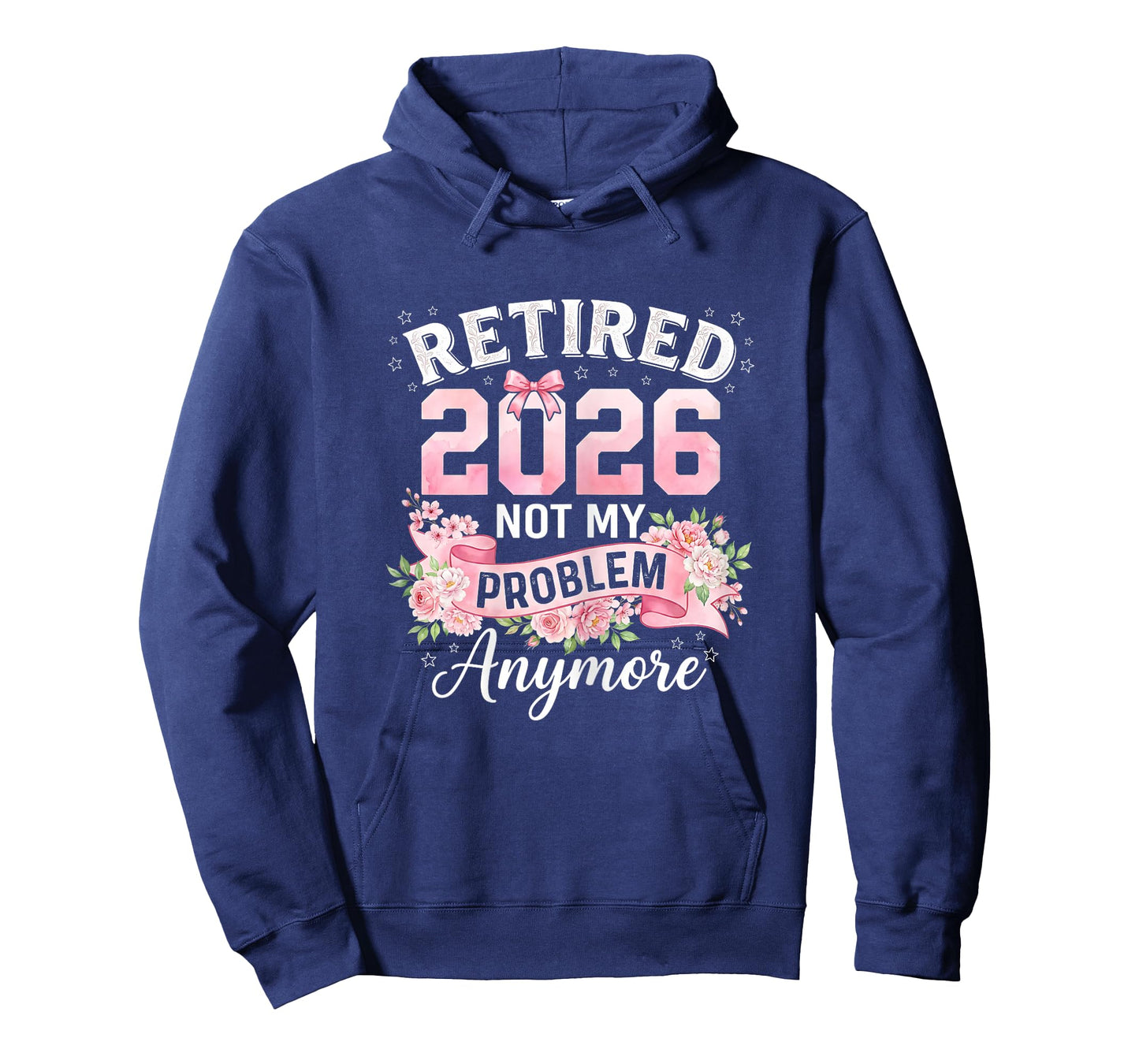 Retired 2026 Not My Problem Anymore Funny Women Retirement T-Shirt